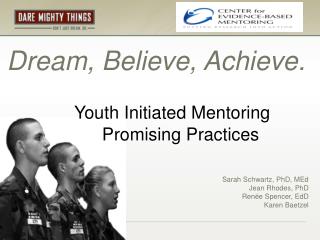 Dream, Believe, Achieve. Youth Initiated Mentoring Promising Practices