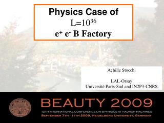 Physics Case of L=10 36 e + e - B Factory