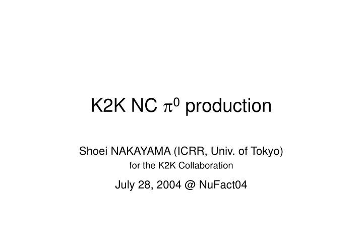 k2k nc p 0 production