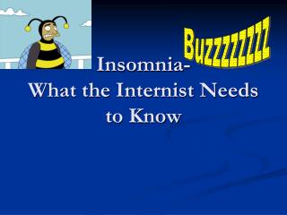 Insomnia- What the Internist Needs to Know