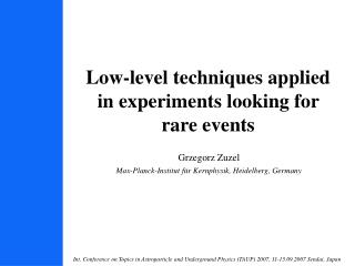 Low-level techniques applied in experiments looking for rare events