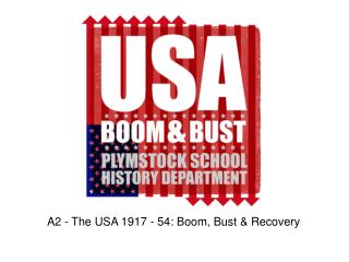 A2 - The USA 1917 - 54: Boom, Bust &amp; Recovery