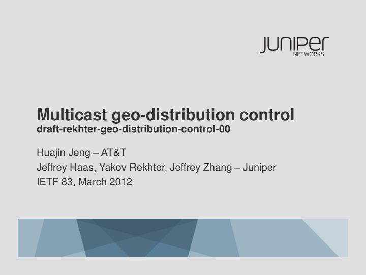 multicast geo distribution control draft rekhter geo distribution control 00
