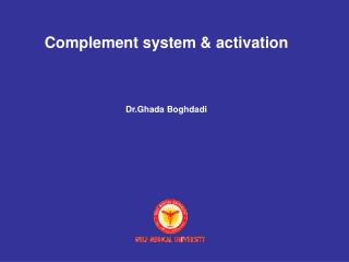 Complement system &amp; activation Dr.Ghada Boghdadi