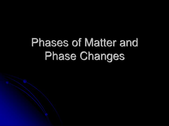 phases of matter and phase changes