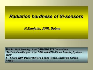 Radiation hardness of Si-sensors 			N.Zamjatin, JINR, Dubna