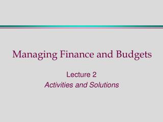 Managing Finance and Budgets