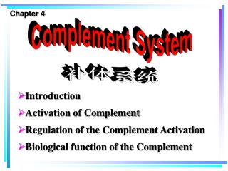 Introduction Activation of Complement Regulation of the Complement Activation