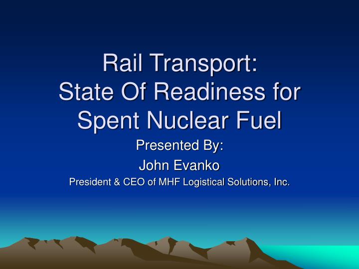 rail transport state of readiness for spent nuclear fuel