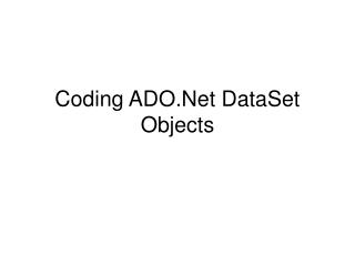 coding ado net dataset objects