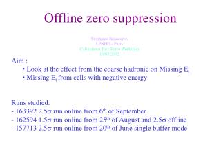 Offline zero suppression