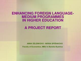 ENHANCING FOREIGN LANGUAGE- MEDIUM PROGRAMMES IN HIGHER EDUCATION A PROJECT REPORT