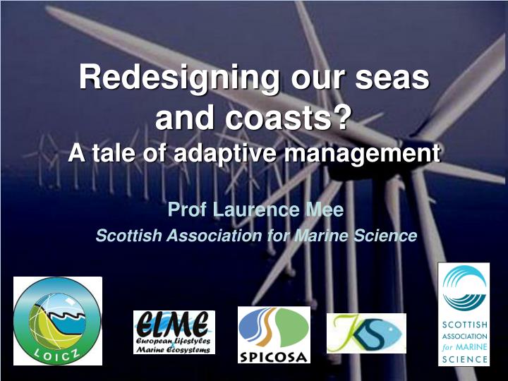 redesigning our seas and coasts a tale of adaptive management