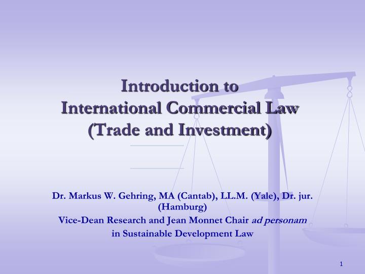 introduction to international commercial law trade and investment