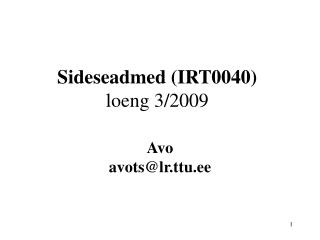 Sideseadmed (IRT0040) loeng 3/2009