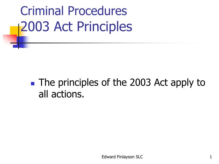 criminal procedures 2003 act principles