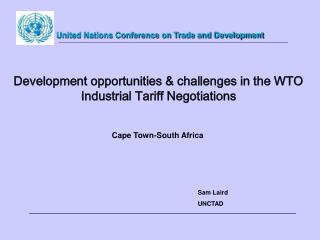 Development opportunities &amp; challenges in the WTO Industrial Tariff Negotiations