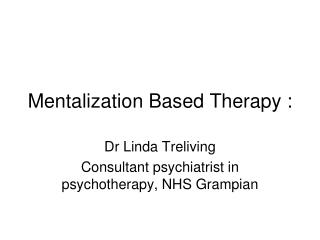 Mentalization Based Therapy :