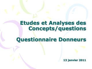 etudes et analyses des concepts questions questionnaire donneurs 13 janvier 2011