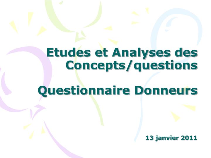 etudes et analyses des concepts questions questionnaire donneurs 13 janvier 2011