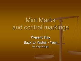 Mint Marks and control markings