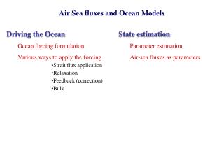 Air Sea fluxes and Ocean Models