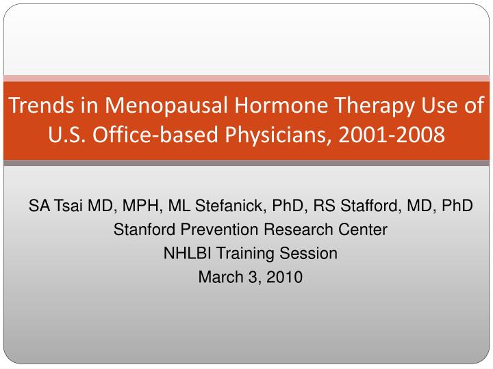 trends in menopausal hormone therapy use of u s office based physicians 2001 2008