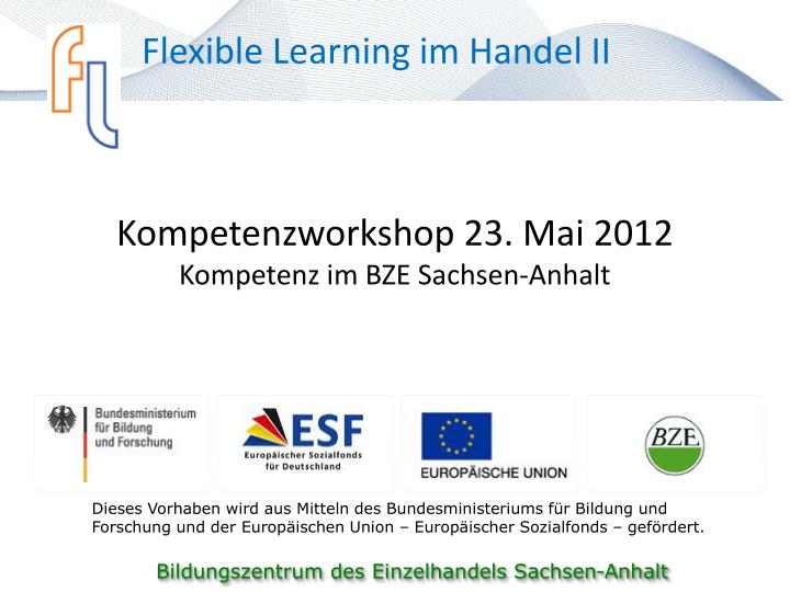 kompetenzworkshop 23 mai 2012 kompetenz im bze sachsen anhalt