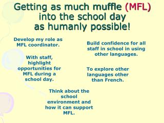 Getting as much muffle (MFL) into the school day as humanly possible!