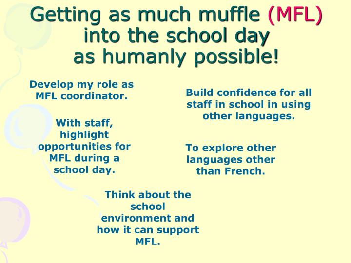 getting as much muffle mfl into the school day as humanly possible