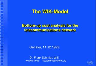 The WIK-Model Bottom-up cost analysis for the telecommunications network