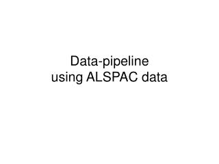 Data-pipeline using ALSPAC data