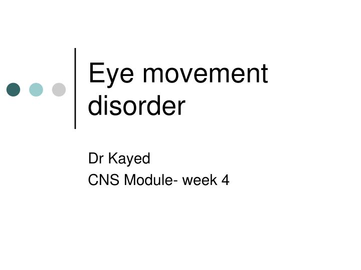 eye movement disorder