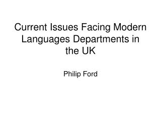Current Issues Facing Modern Languages Departments in the UK