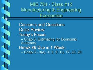 MIE 754 - Class #12 Manufacturing &amp; Engineering Economics