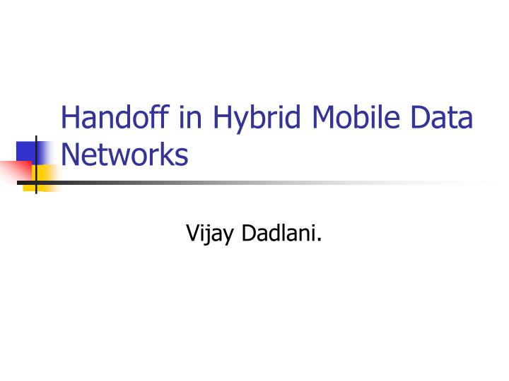 handoff in hybrid mobile data networks