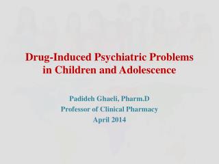 Drug-Induced Psychiatric Problems in Children and Adolescence
