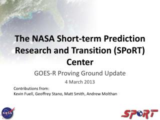 The NASA Short-term Prediction Research and Transition (SPoRT) Center