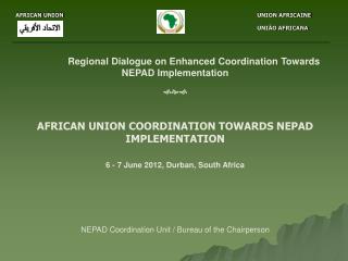 Regional Dialogue on Enhanced Coordination Towards NEPAD Implementation ???