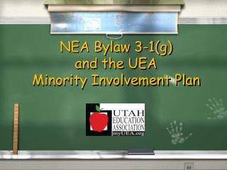 NEA Bylaw 3-1(g) and the UEA Minority Involvement Plan