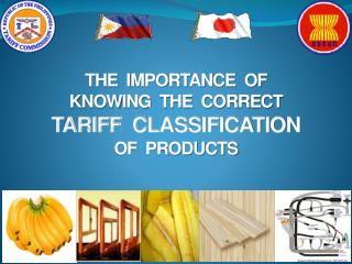 THE IMPORTANCE OF KNOWING THE CORRECT TARIFF CLASSIFICATION OF PRODUCTS