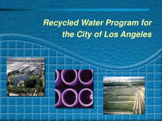Recycled Water Program for the City of Los Angeles