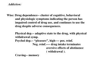 Wise: Drug dependence-- cluster of cognitive, behavioral