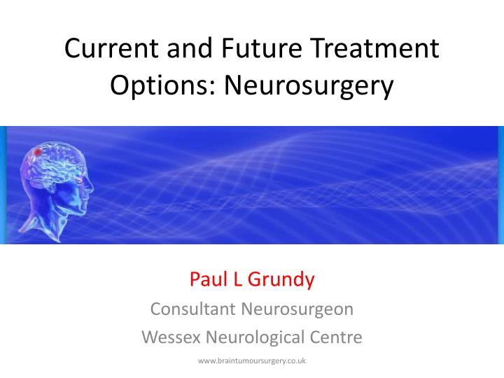 current and future treatment options neurosurgery