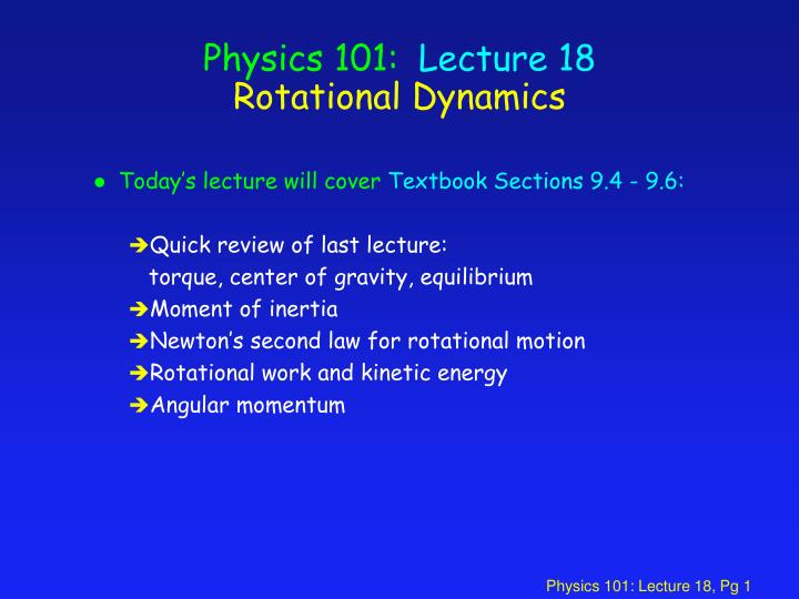 physics 101 lecture 18 rotational dynamics