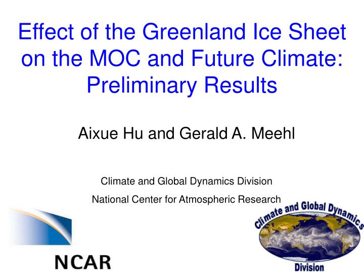effect of the greenland ice sheet on the moc and future climate preliminary results