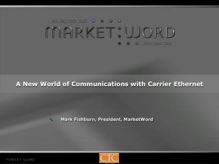 A New World of Communications with Carrier Ethernet