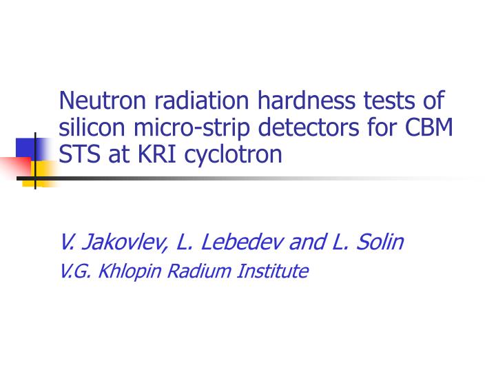 neutron radiation hardness tests of silicon micro strip detectors for cbm sts at kri cyclotron