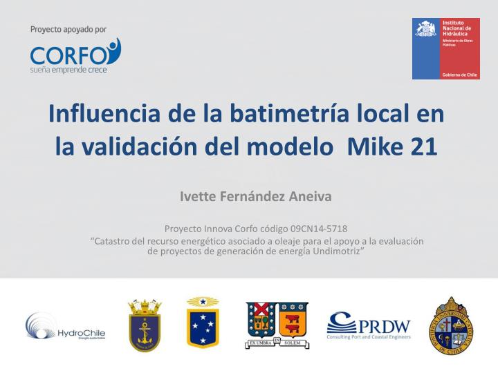 influencia de la batimetr a local en la validaci n del modelo mike 21