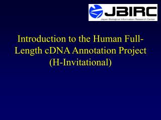 Introduction to the Human Full-Length cDNA Annotation Project (H-Invitational)
